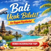 Bali Uçak Bileti Rehberi: En Uygun Fiyatlar ve Seyahat İpuçları (2026)